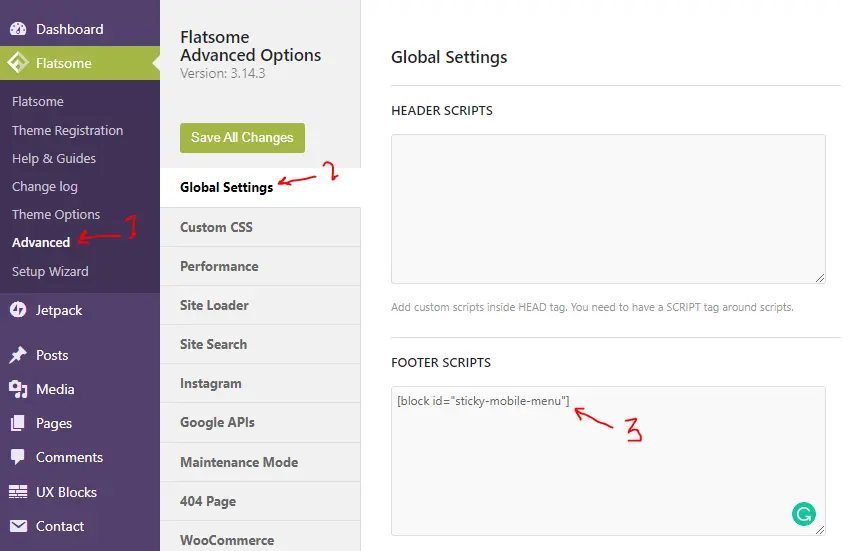 Place UX-Block short-code in flatsome -> advanced -> global settings: footer-scripts